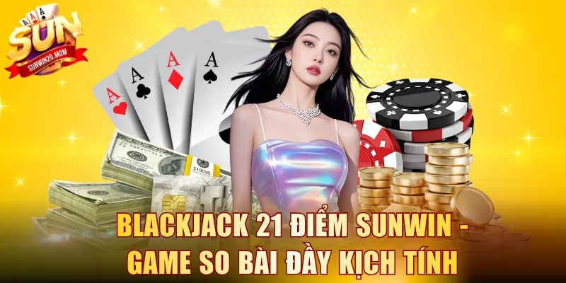 Blackjack 21 điểm
