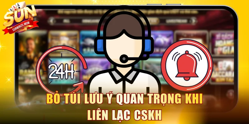 Liên Hệ SUNWIN - Cách Giải Quyết Sự Cố Nhanh Chóng 24/7 3 Bỏ túi lưu ý quan trọng khi liên lạc CSKH