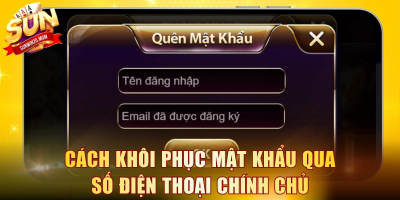 Cách khôi phục mật khẩu qua số điện thoại chính chủ