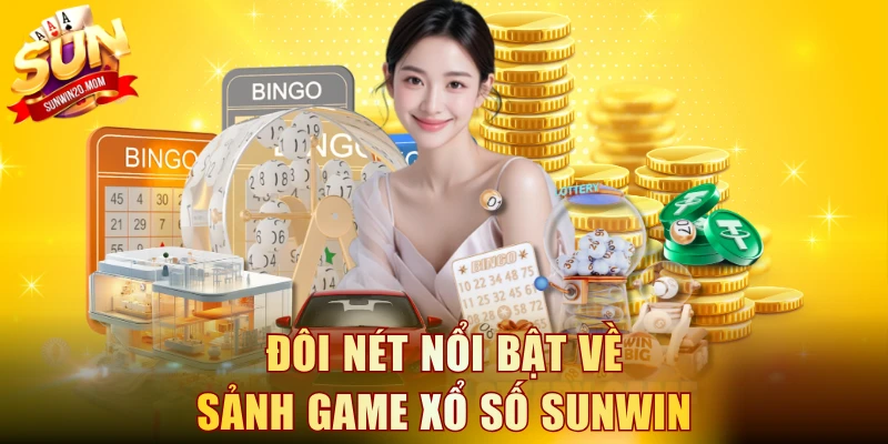 Đôi nét nổi bật về sảnh game xổ số SUNWIN