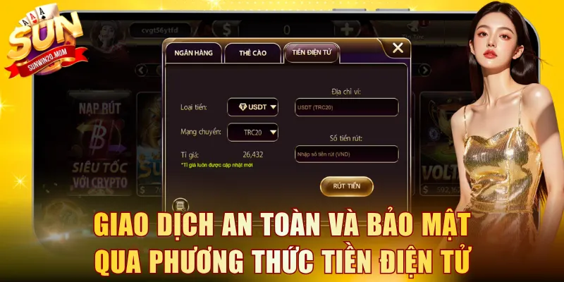 Cách Rút Tiền SUNWIN Nhanh Chóng Trong 3 Phút Cho Người Mới 2 Giao dịch an toàn và bảo mật qua phương thức tiền điện tử