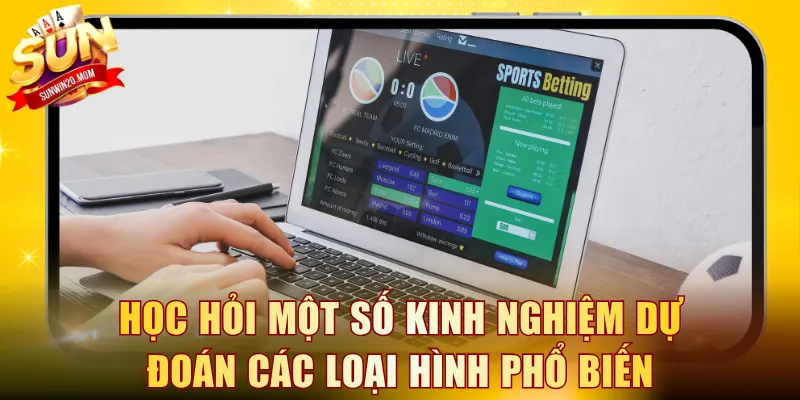Học hỏi một số kinh nghiệm dự đoán các loại hình phổ biến