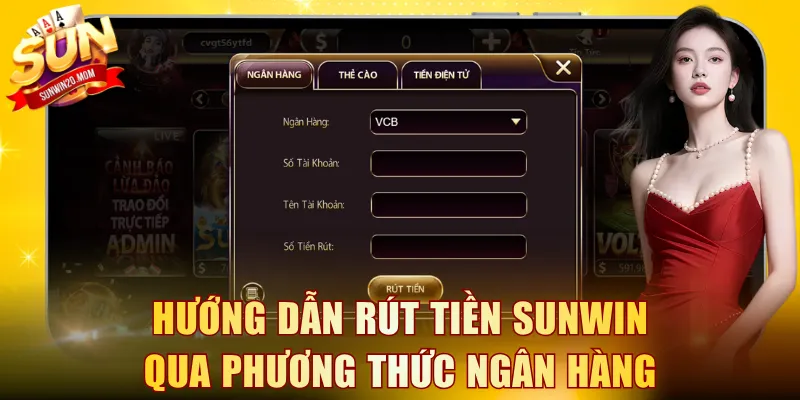 Cách Rút Tiền SUNWIN Nhanh Chóng Trong 3 Phút Cho Người Mới 1 Hướng dẫn 7 bước rút tiền SUNWIN qua phương thức ngân hàng