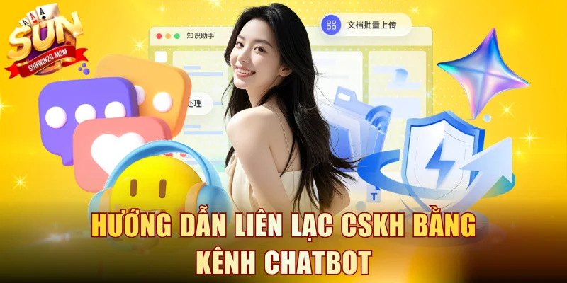 Liên Hệ SUNWIN - Cách Giải Quyết Sự Cố Nhanh Chóng 24/7 2 Hướng dẫn liên lạc CSKH bằng kênh chatbot
