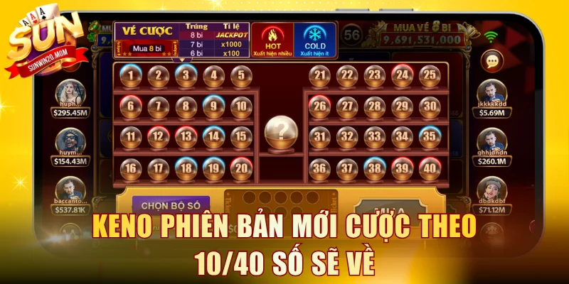 Keno phiên bản mới cược theo 10/40 số sẽ về