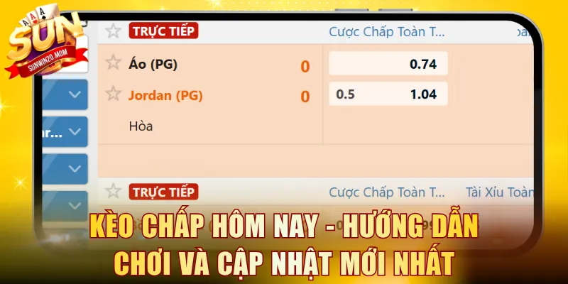 Kèo chấp hôm nay