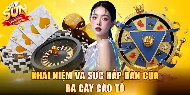 Khái niệm và sức hấp dẫn của ba cây cào tố