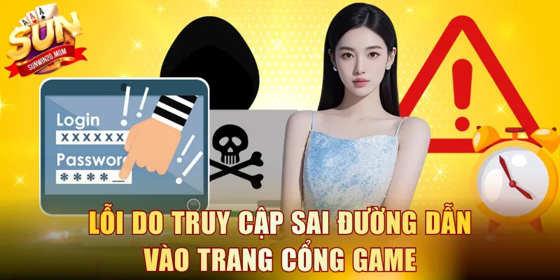 Lỗi do truy cập sai đường dẫn vào trang cổng game
