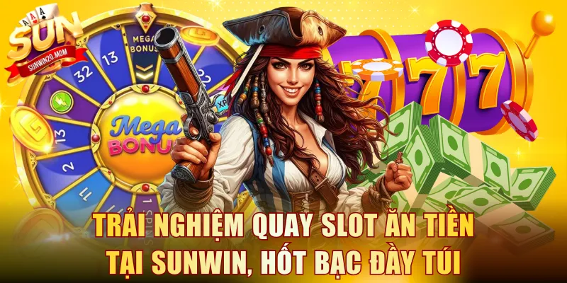 Quay slot ăn tiền