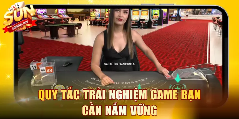 Quy tắc trải nghiệm game bạn cần nắm vững