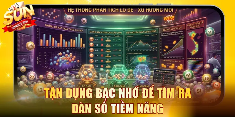 Tận dụng bạc nhớ để tìm ra dàn số tiềm năng
